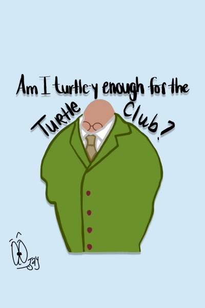 Am I Turtle-y Enough For The Turtle Club? | xDoomedEar | Digital Drawing | PENUP